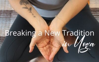 Breaking a New Tradition in Yoga