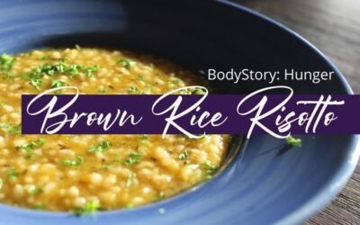 BodyStory: Hunger Ayurvedic (Un)Recipe: Brown Rice Risotto