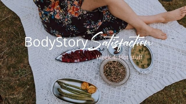 BodyStory: Satisfaction Week 4 Recording