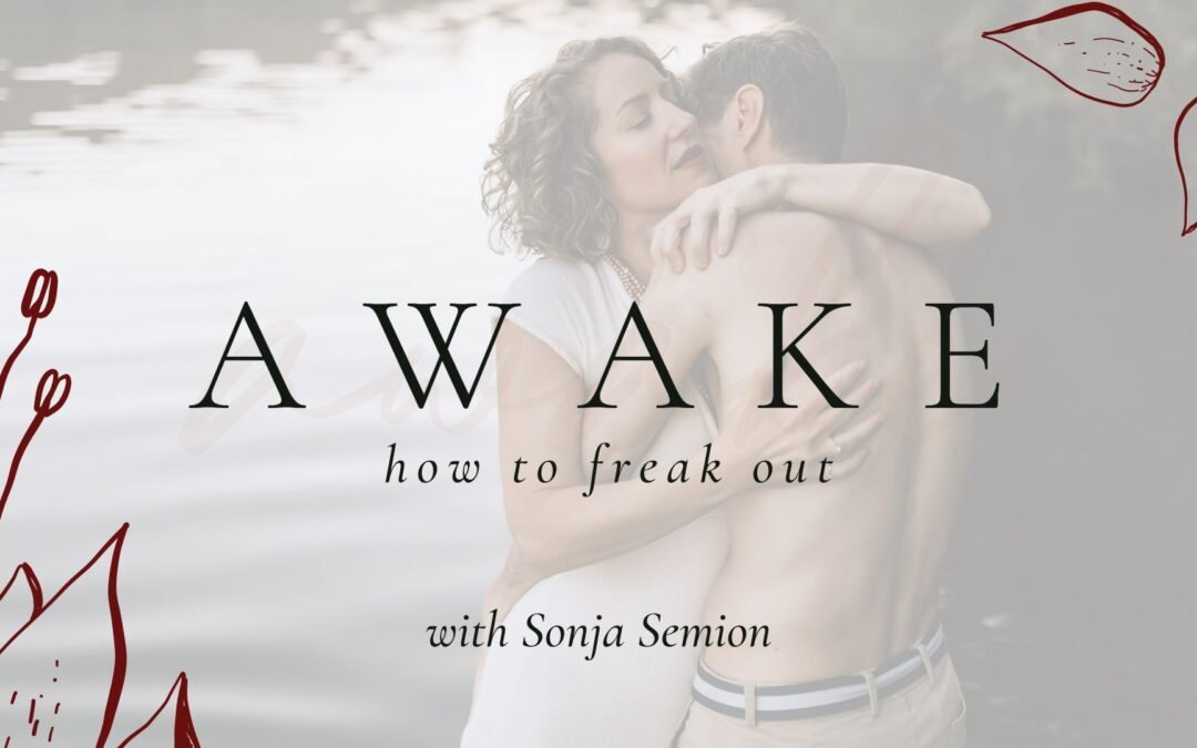 AWAKE: How to Freak Out